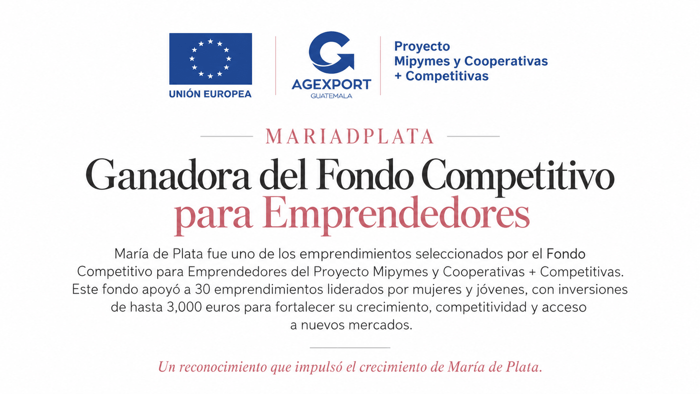 María D'Plata, ganadora del Fondo Competitivo para Emprendedores — Unión Europea y AGEXPORT Guatemala